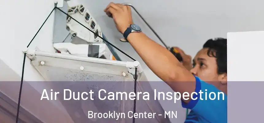  Air Duct Camera Inspection Brooklyn Center - MN