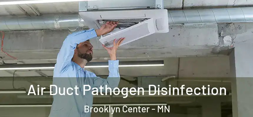 Air Duct Pathogen Disinfection Brooklyn Center - MN