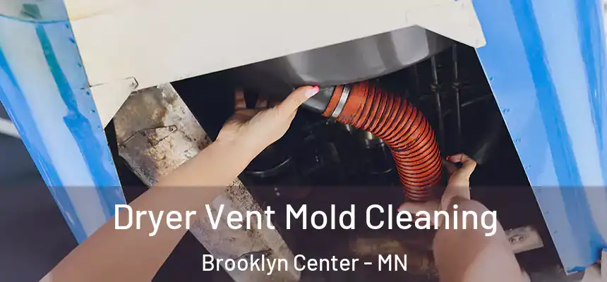  Dryer Vent Mold Cleaning Brooklyn Center - MN