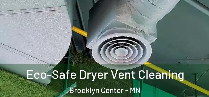  Eco-Safe Dryer Vent Cleaning Brooklyn Center - MN