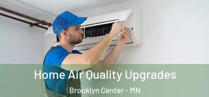  Home Air Quality Upgrades Brooklyn Center - MN