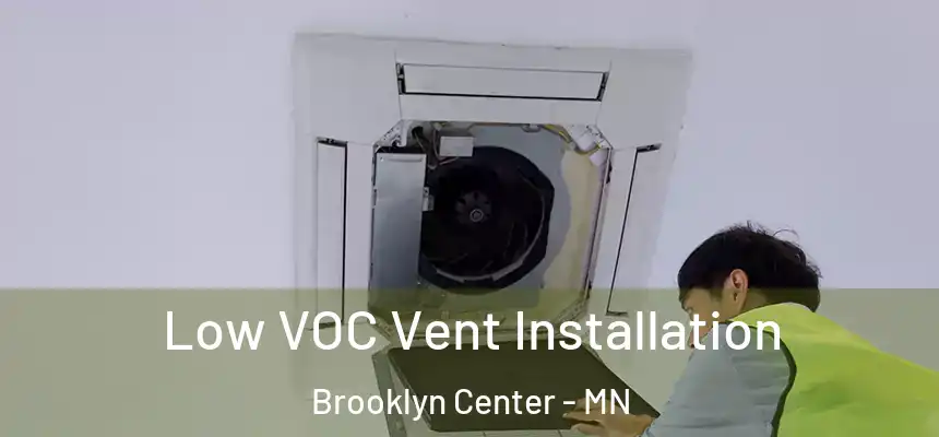  Low VOC Vent Installation Brooklyn Center - MN