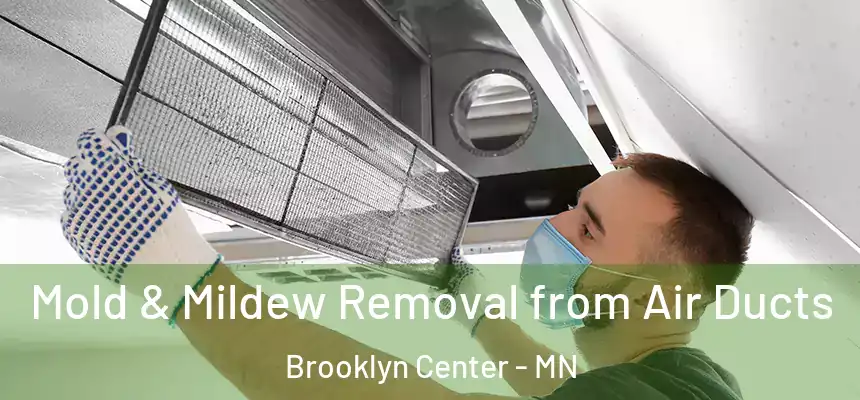  Mold & Mildew Removal from Air Ducts Brooklyn Center - MN