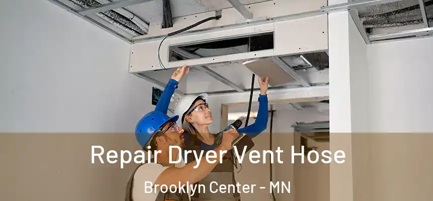  Repair Dryer Vent Hose Brooklyn Center - MN