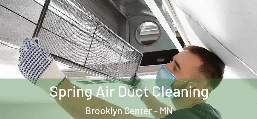 Spring Air Duct Cleaning Brooklyn Center - MN